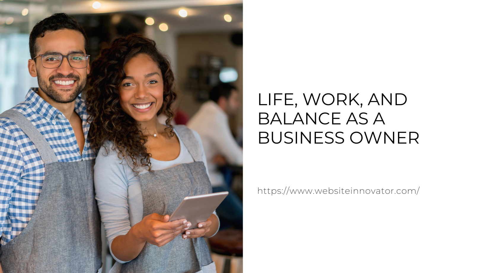 Life, Work, and Balance as a Business Owner